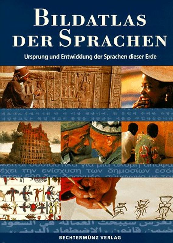 Bildatlas der Sprachen. Ursprung und Entwicklung der Sprachen dieser Erde