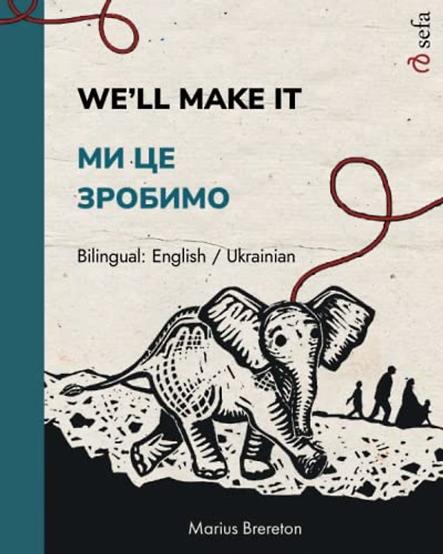 We'll Make It – Ми це зробимо: A picture book in two languages (English / Ukrainian)
