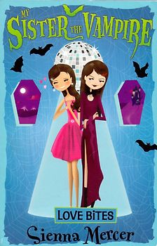 My Sister the Vampire: Band 6 - Love Bites - Sienna Mercer [Paperback]