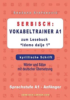Serbisch: Vokabeltrainer A1 zum Buch “Idemo dalje 1” - kyrillische Schrift