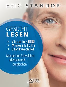 Gesichtlesen – Vitamine, Mineralstoffe und Stoffwechsel – Mangel und Schwächen erkennen und ausgleichen