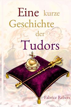 Eine kurze Geschichte der Tudors