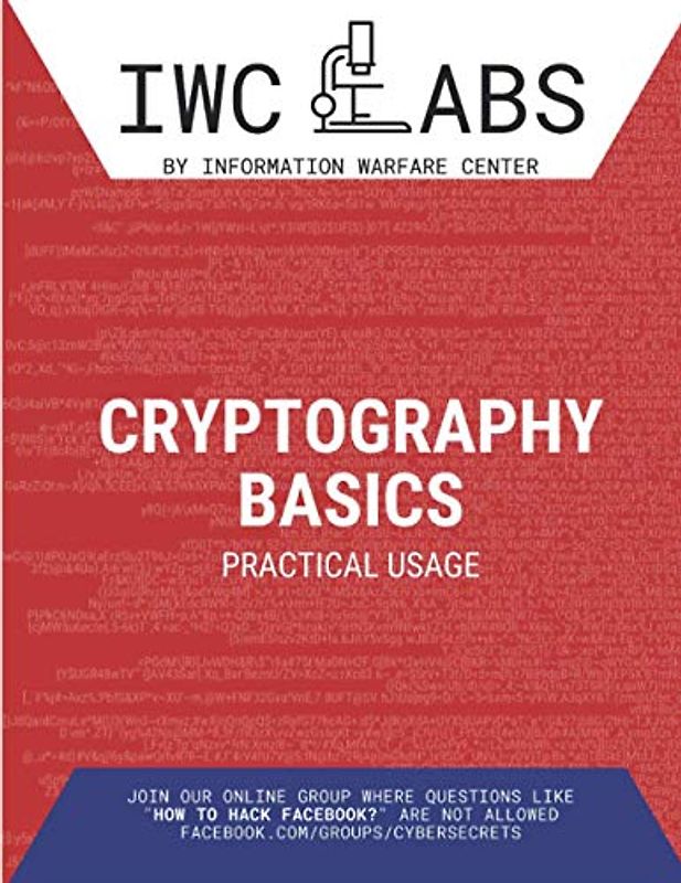 Cryptography Basics & Practical Usage (IWC Labs - Security, Band 1)