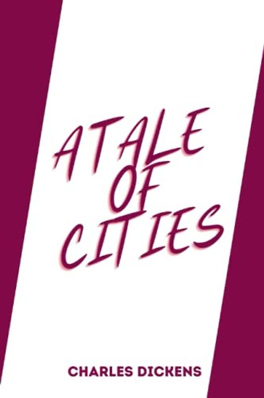a tale of cities by charles dickens