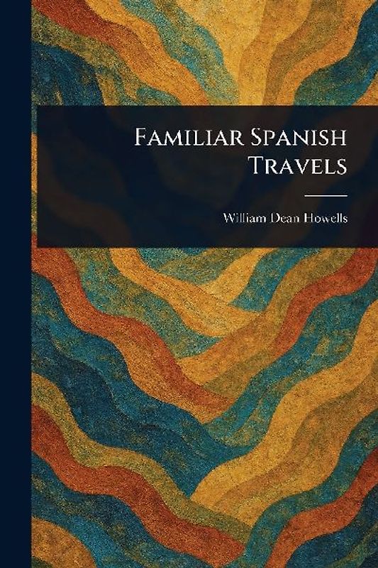 Familiar Spanish Travels