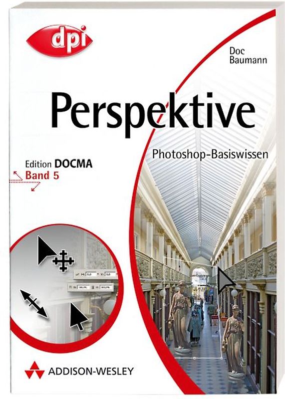 Photoshop-Basiswissen: Band 1-12. Edition DOCMA / Perspektive
