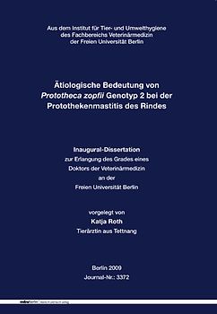 Ätiologische Bedeutung von Prototheca zopfii Genotyp 2 bei der Protothekenmastitis des Rindes