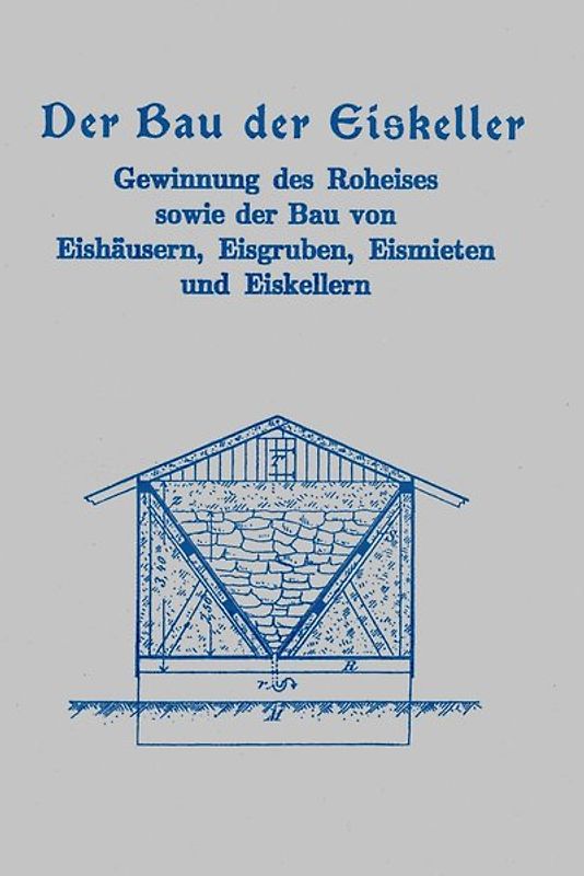 Der Bau der Eiskeller