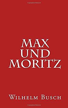 Max und Moritz - Busch, Wilhelm