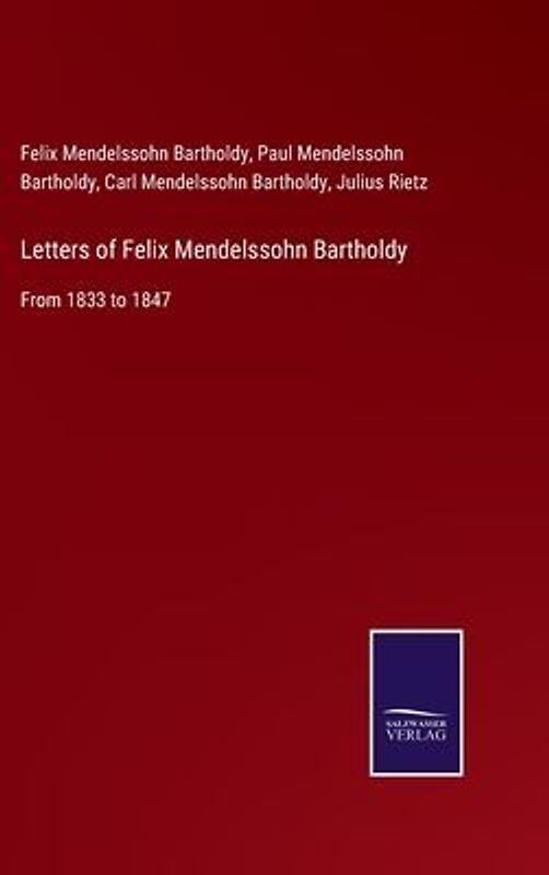 Letters of Felix Mendelssohn Bartholdy