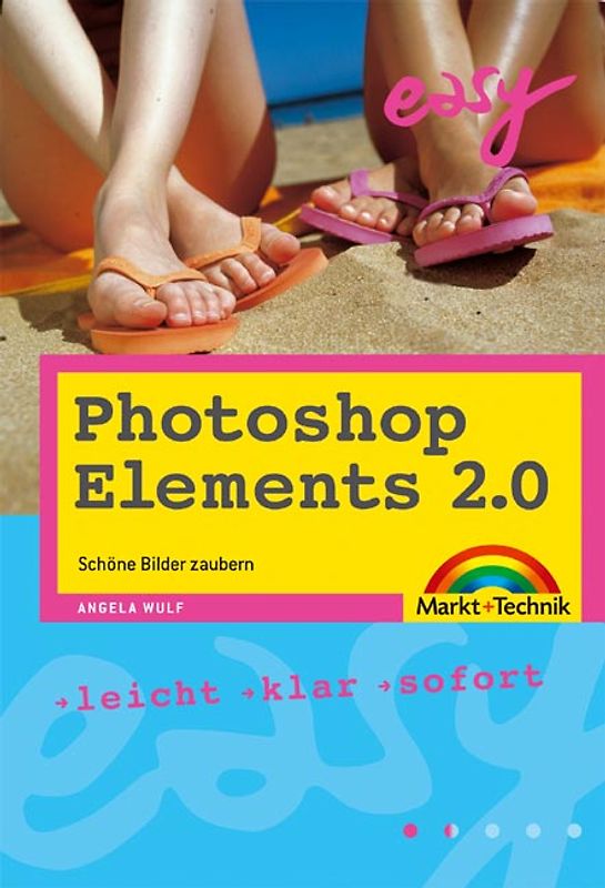 Photoshop Elements 2.0. Schöne Bilder zaubern