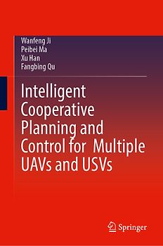 Intelligent Cooperative Planning and Control for Multiple UAVs and USVs
