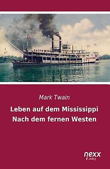Leben auf dem Mississippi / Nach dem fernen Westen