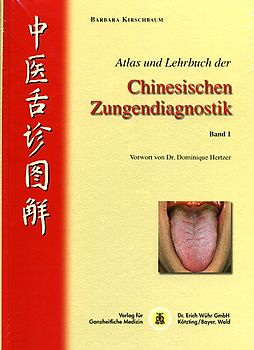 Atlas und Lehrbuch der Chinesischen Zungendiagnostik