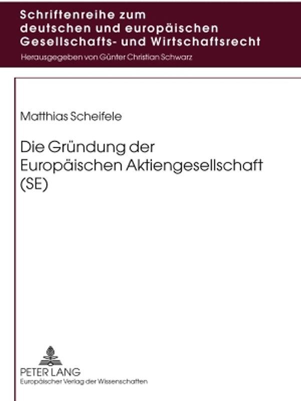 Die Gründung der Europäischen Aktiengesellschaft (SE)