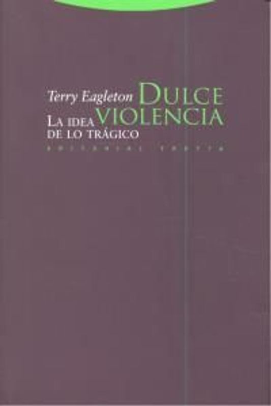 Dulce violencia : la idea de lo trágico
