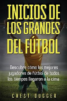 Inicios de los Grandes del Fútbol