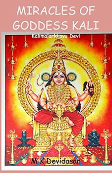MIRACLES OF GODDESS KALI: Kalimalarkkavu Devi