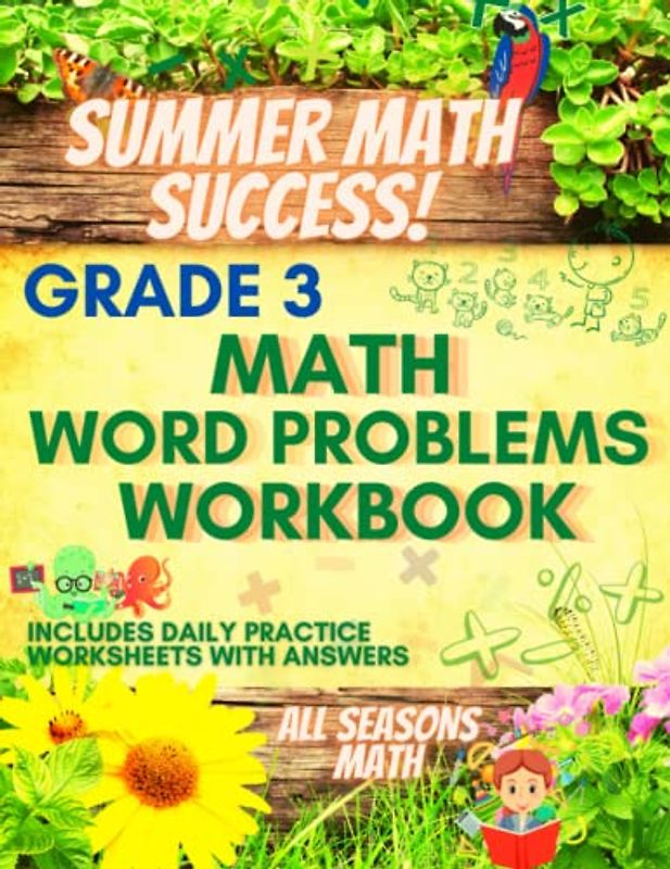 Summer Math Success: 3rd Grade Math Word Problems Workbook: Addition, Subtraction, Multiplication and Division Word Problems for Kids Ages 8-9 with Answers