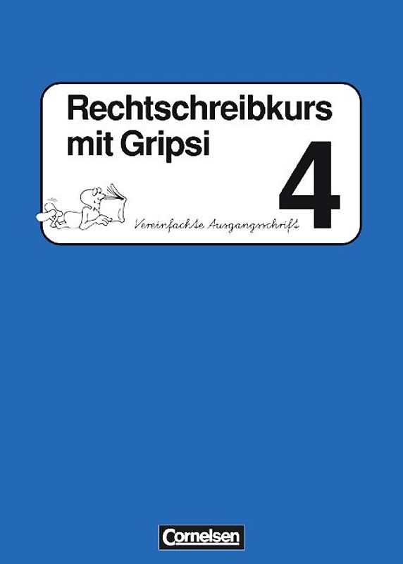 Rechtschreibkurs mit Gripsi. Ausgabe A-C / 4. Schuljahr - Arbeitsheft in Vereinfachter Ausgangsschrift