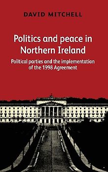 Politics and peace in Northern Ireland