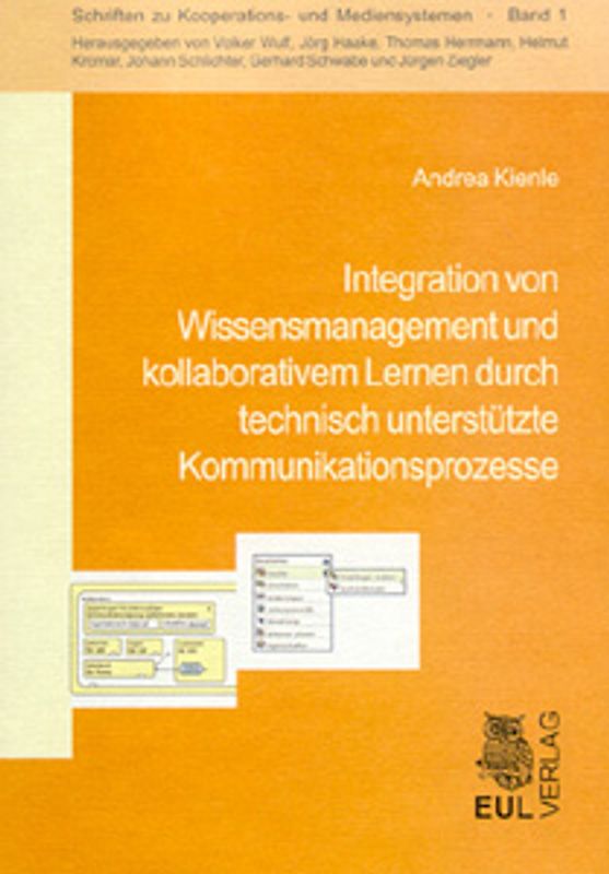 Integration von Wissensmanagement und kollaborativem Lernen durch technisch unterstützte Kommunikationsprozesse