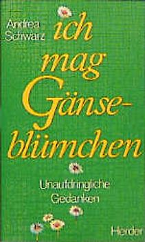 Ich mag Gänseblümchen. Unaufdringliche Gedanken