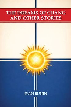 The Dreams of Chang and Other Stories