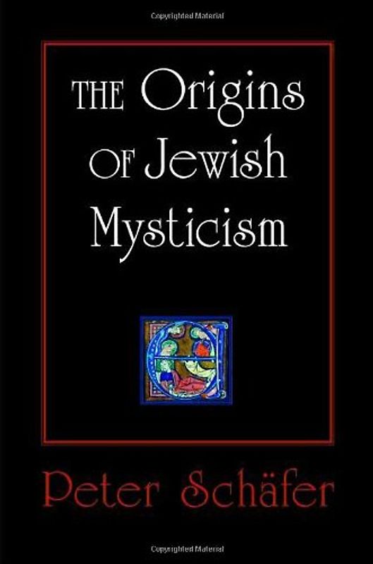 Origins of Jewish Mysticism - Peter Schäfer