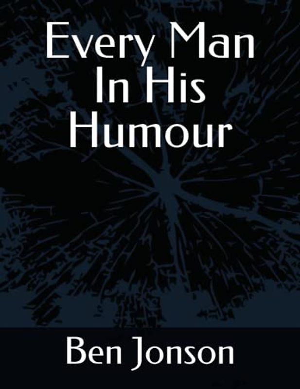 Every Man In His Humour
