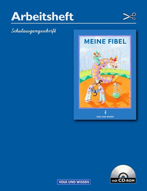Meine Fibel. Ausgaben 2000 und 2004 / Arbeitsheft in Schulausgangsschrift mit CD-ROM