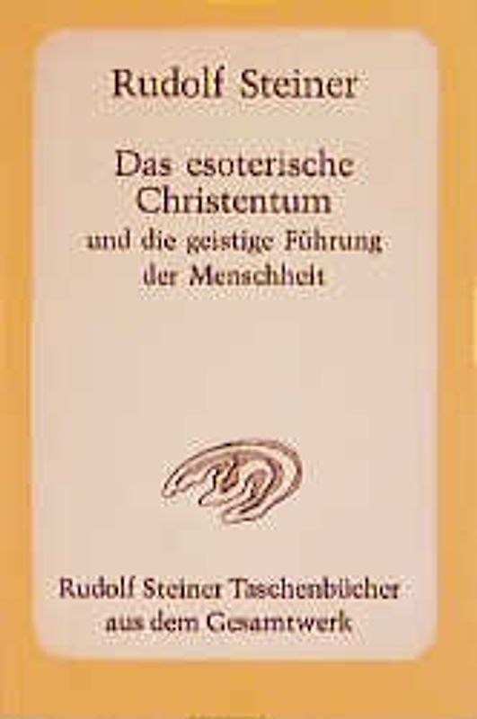 Das esoterische Christentum und die geistige Führung der Menschheit