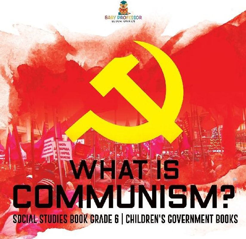 What is Communism? Social Studies Book Grade 6 | Children's Government Books
