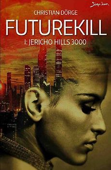 FUTUREKILL, Band 1: JERICHO HILLS 3000