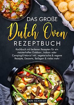 Das große Dutch Oven Rezeptbuch