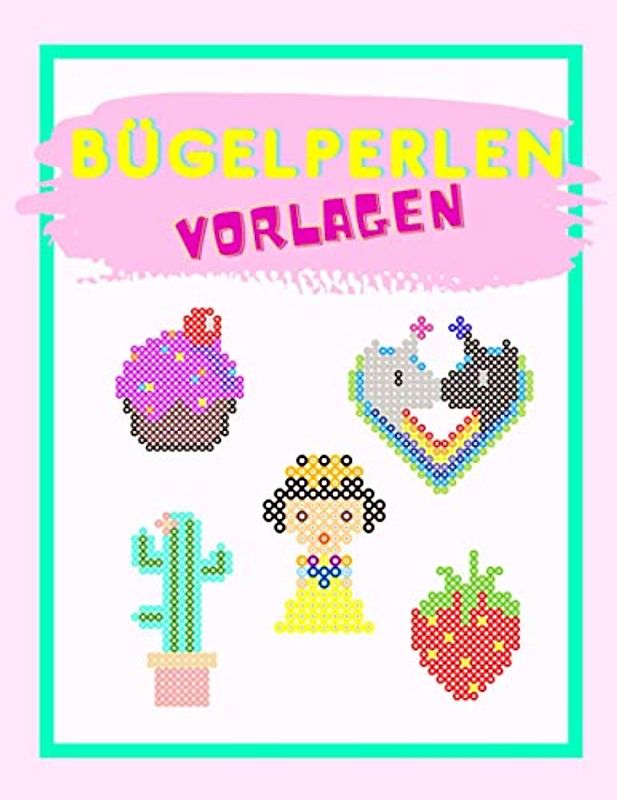 Bügelperlen Vorlagen: Das Bügelberlen Vorlagenbuch für Mädchen | Vorlagen für Bügelperlen Platten | Batselbuch für Mädchen