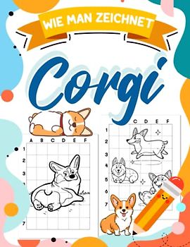 Wie Man Zeichnet Corgi: Drawing Cute Pets Step by Step | For Kids, Childs or Lovers | Gag Gifts | Christmas Gifts | White Elephant Gifts | To Stress Relief