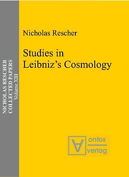 Nicholas Rescher Collected Papers. Gesamtausgabe in 14 Bänden / Studies in Leibniz’s Cosmology