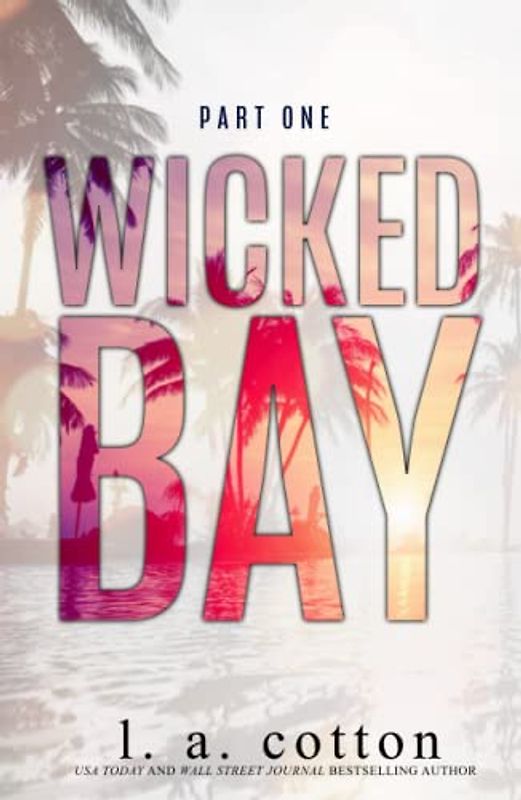 Wicked Bay: Part One (Wicked Bay Special Edition, Band 1)
