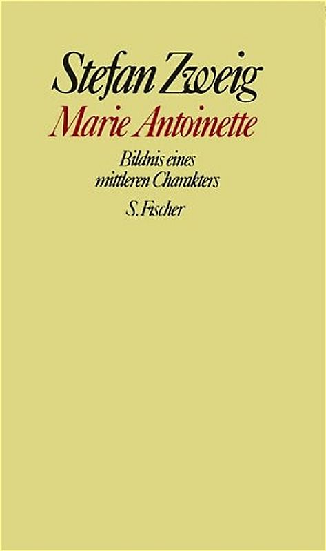 Stefan Zweig. Gesammelte Werke in Einzelbänden / Marie Antoinette