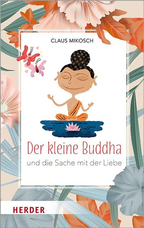 Der kleine Buddha und die Sache mit der Liebe