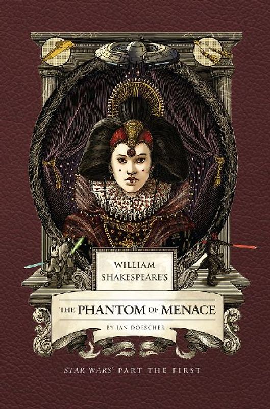 William Shakespeare's the Phantom of Menace: Star Wars Part the First