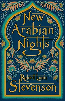 New Arabian Nights: Robert Louis Stevenson.