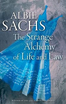 The Strange Alchemy of Life and Law - Justice Albie Sachs