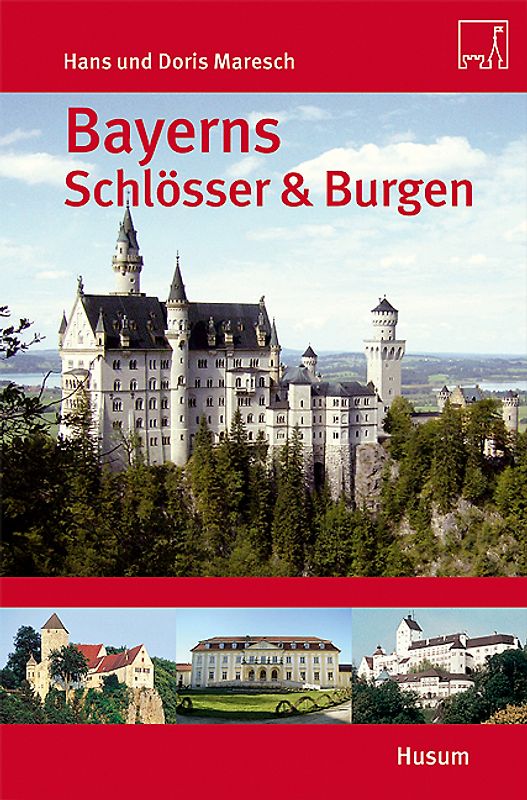 Bayerns Schlösser und Burgen