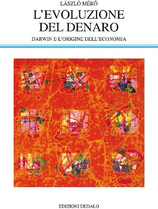 L' evoluzione del denaro. Darwin e l'origine dell'economia