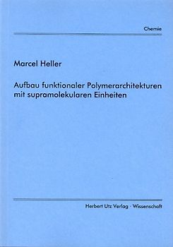 Aufbau funktionaler Polymerarchitekturen mit supramolekularen Einheiten