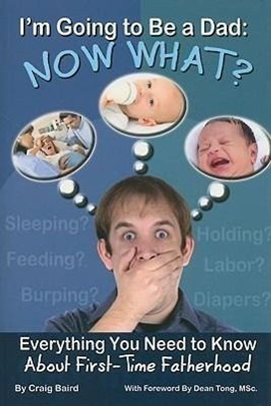I'm Going to Be a Dad: Now What?