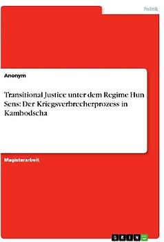 Transitional Justice unter dem Regime Hun Sens: Der Kriegsverbrecherprozess in Kambodscha
