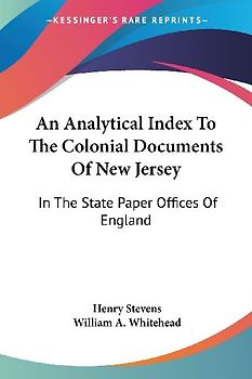 An Analytical Index To The Colonial Documents Of New Jersey